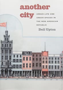 Book cover of Another City: Urban Life and Urban Spaces in the New American Republic