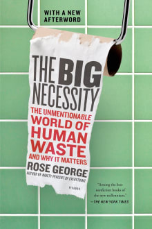 Book cover of The Big Necessity: The Unmentionable World of Human Waste and Why It Matters