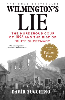 Book cover of Wilmington's Lie: The Murderous Coup of 1898 and the Rise of White Supremacy