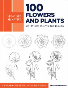 Book cover of Draw Like an Artist: 100 Flowers and Plants: Step-by-Step Realistic Line Drawing