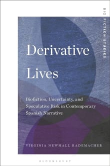 Book cover of Derivative Lives: Biofiction, Uncertainty, and Speculative Risk in Contemporary Spanish Narrative