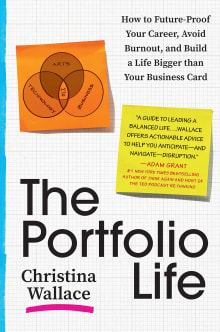 Book cover of The Portfolio Life: How to Future-Proof Your Career, Avoid Burnout, and Build a Life Bigger Than Your Business Card