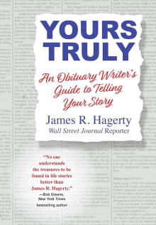 Book cover of Yours Truly: An Obituary Writer's Guide to Telling Your Story