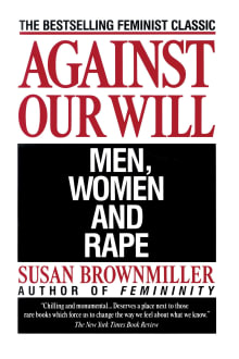 Book cover of Against Our Will: Men, Women, and Rape