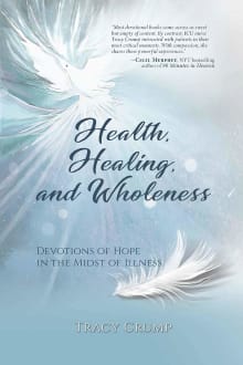 Book cover of Health, Healing, and Wholeness: Devotions of Hope in the Midst of Illness