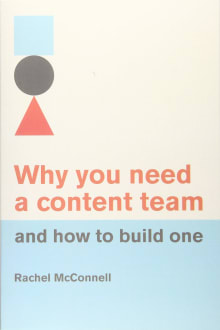 Book cover of Why You Need a Content Team and How to Build One