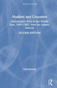 Book cover of Muslims and Crusaders: Christianity's Wars in the Middle East, 1095-1382, from the Islamic Sources