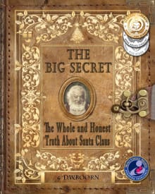 Book cover of The Big Secret: The Whole and Honest Truth About Santa Claus