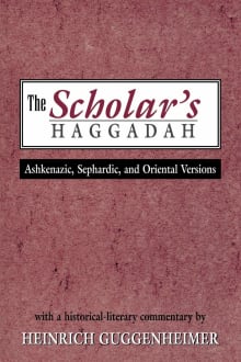 Book cover of The Scholar's Haggadah: Ashkenazic, Sephardic, and Oriental Versions