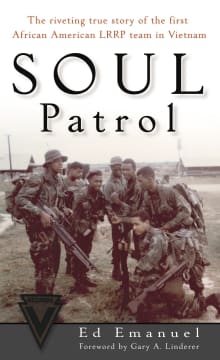 Book cover of Soul Patrol: The Riveting True Story of the First African American LRRP Team in Vietnam