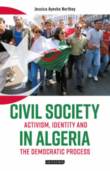 Book cover of Civil Society in Algeria: Activism, Identity and the Democratic Process