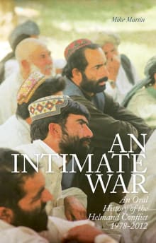 Book cover of An Intimate War: An Oral History of the Helmand Conflict, 1978-2012