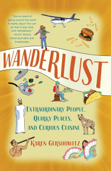 Book cover of Wanderlust: Extraordinary People, Quirky Places, and Curious Cuisine