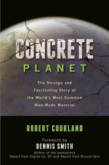 Book cover of Concrete Planet: The Strange and Fascinating Story of the World's Most Common Man-Made Material