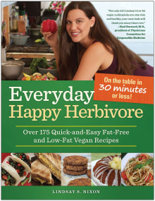 Book cover of Everyday Happy Herbivore: Over 175 Quick-And-Easy Fat-Free and Low-Fat Vegan Recipes