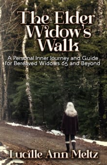 Book cover of The Elder Widow's Walk: A Personal Inner Journey and Guide for Bereaved Widows 65 and Beyond