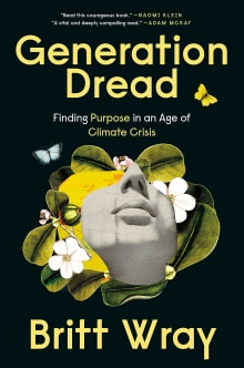 Book cover of Generation Dread: Finding Purpose in an Age of Climate Crisis