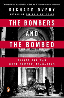 Book cover of The Bombers and the Bombed: Allied Air War Over Europe, 1940-1945