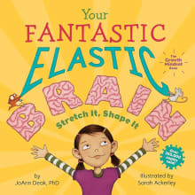 Book cover of Your Fantastic Elastic Brain: Stretch It, Shape It