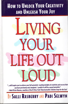 Book cover of Living Your Life Out Loud: How to Unlock Your Creativity