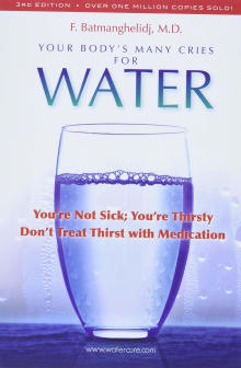 Book cover of Your Body's Many Cries for Water: You're Not Sick; You're Thirsty: Don't Treat Thirst with Medications