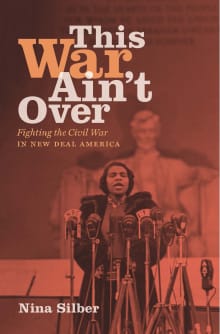 Book cover of This War Ain't Over: Fighting the Civil War in New Deal America