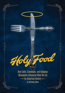 Book cover of Holy Food: How Cults, Communes, and Religious Movements Influenced What We Eat - An American History