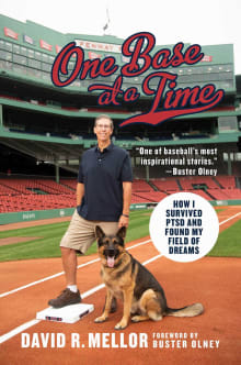 Book cover of One Base at a Time: How I Survived PTSD and Found My Field of Dreams