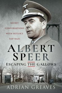 Book cover of Albert Speer - Escaping the Gallows: Secret Conversations with Hitler's Top Nazi