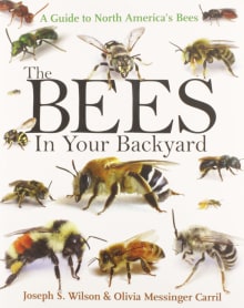 Book cover of The Bees in Your Backyard: A Guide to North America's Bees