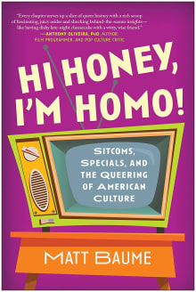 Book cover of Hi Honey, I'm Homo!: Sitcoms, Specials, and the Queering of American Culture