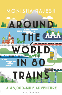 Book cover of Around the World in 80 Trains: A 45,000-Mile Adventure