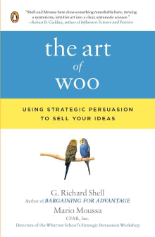 Book cover of The Art of Woo: Using Strategic Persuasion to Sell Your Ideas
