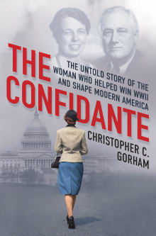 Book cover of The Confidante: The Untold Story of the Woman Who Helped Win WWII and Shape Modern America