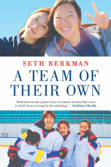 Book cover of A Team of Their Own: How an International Sisterhood Made Olympic History