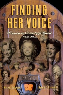 Book cover of Finding Her Voice: Women in Country Music, 1800-2000