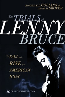 Book cover of The Trials of Lenny Bruce: The Fall and Rise of an American Icon