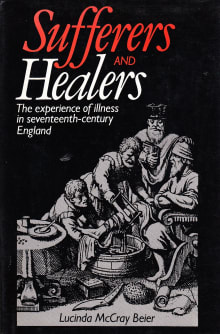 Book cover of Sufferers and Healers: The Experience of Illness in Seventeenth-Century England