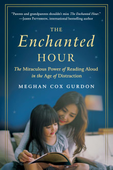 Book cover of The Enchanted Hour: The Miraculous Power of Reading Aloud in the Age of Distraction