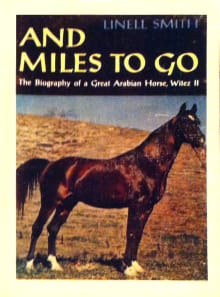 Book cover of And Miles to Go: The Biography of a Great Arabian Horse, Witez II