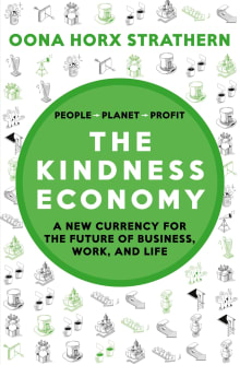 Book cover of The Kindness Economy: A new currency for the future of business, work and life