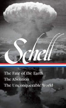 Book cover of Jonathan Schell: The Fate of the Earth, the Abolition, the Unconquerable World