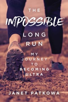 Book cover of The Impossible Long Run: My Journey to Becoming Ultra