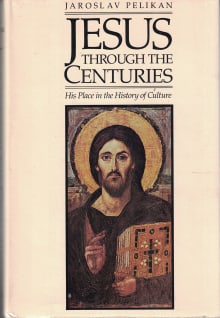 Book cover of Jesus Through the Centuries: His Place in the History of Culture