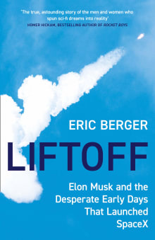 Book cover of Liftoff: Elon Musk and the Desperate Early Days That Launched SpaceX