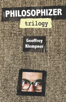 Book cover of The Philosophizer Trilogy: Philosophizer, Philosophizer's Bible, The Idiotic Conundrum
