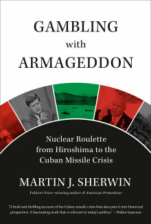 Book cover of Gambling with Armageddon: Nuclear Roulette from Hiroshima to the Cuban Missile Crisis