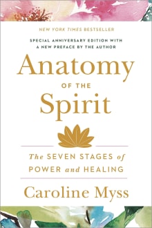 Book cover of Anatomy of the Spirit: The Seven Stages of Power and Healing