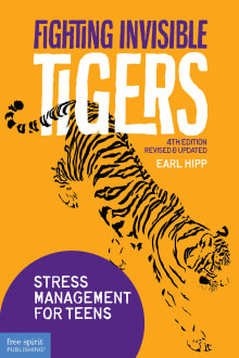 Book cover of Fighting Invisible Tigers: Stress Management for Teens