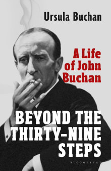 Book cover of Beyond the Thirty-Nine Steps: A Life of John Buchan